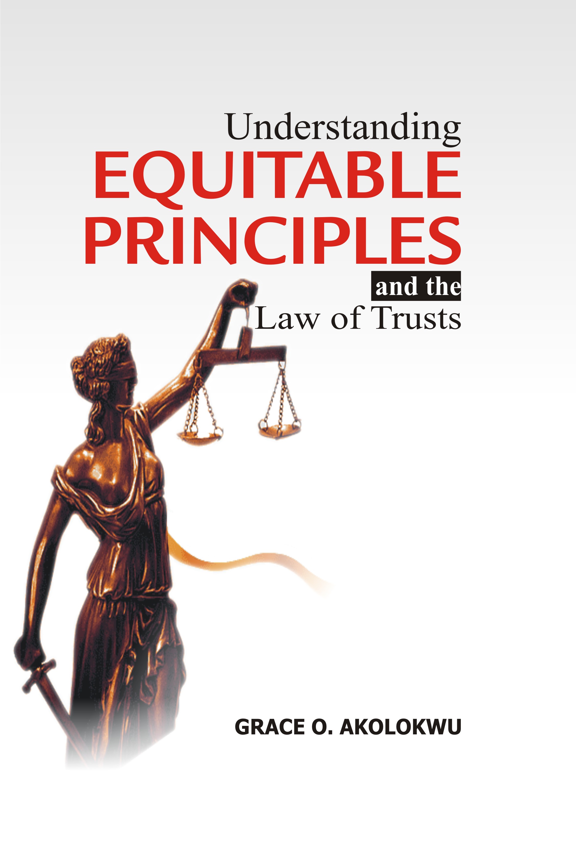 Cover of Understanding Equitable Principles and the Law of Trusts by Grace O. Akolokwu