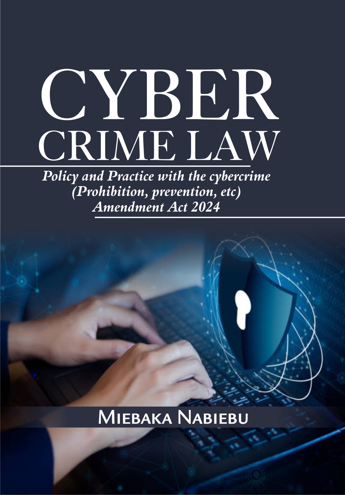 Cover of Cyber Crime Law by Miebaka Nabiebu