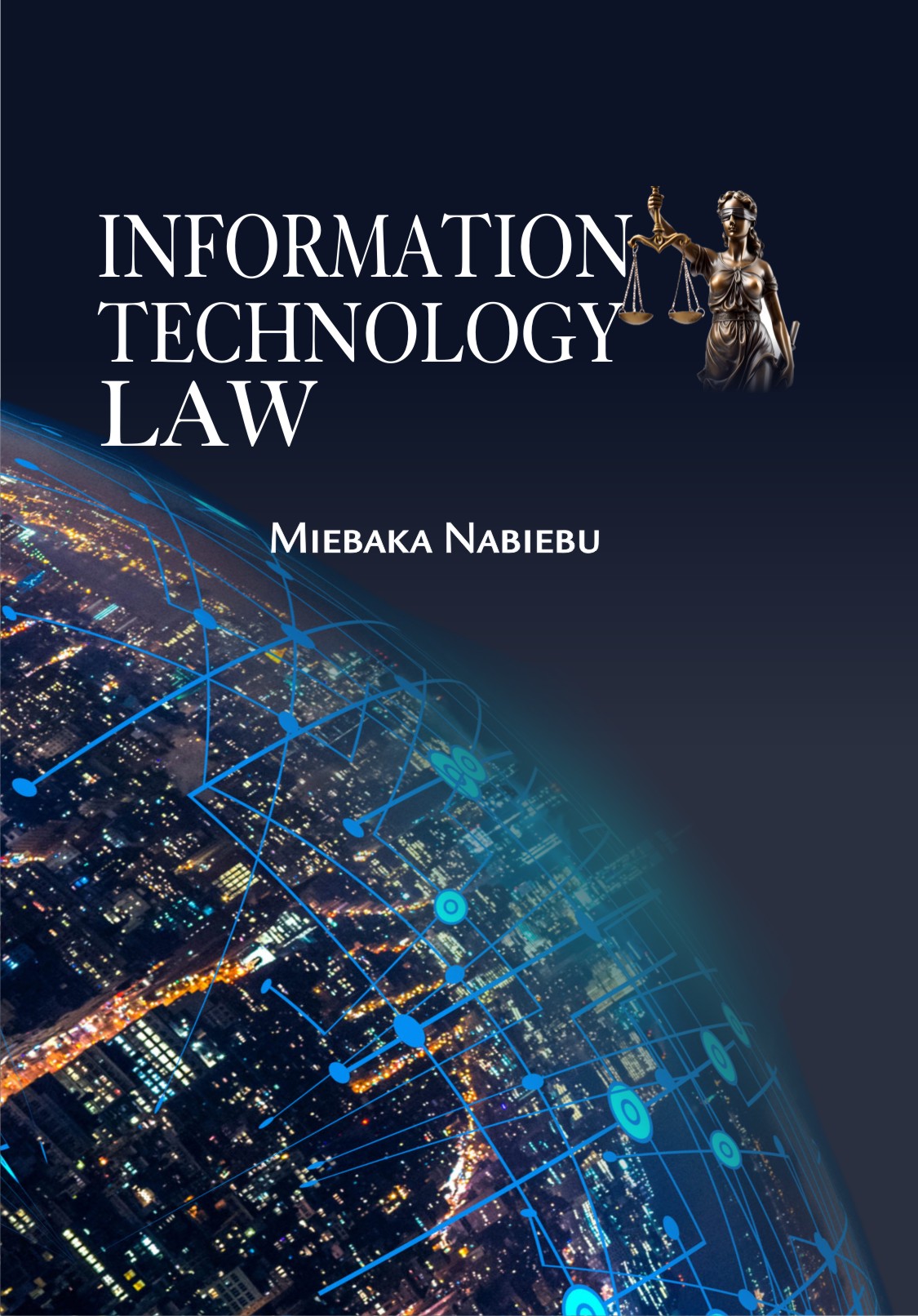 Cover of Information Technology Law by Miebaka Nabiebu