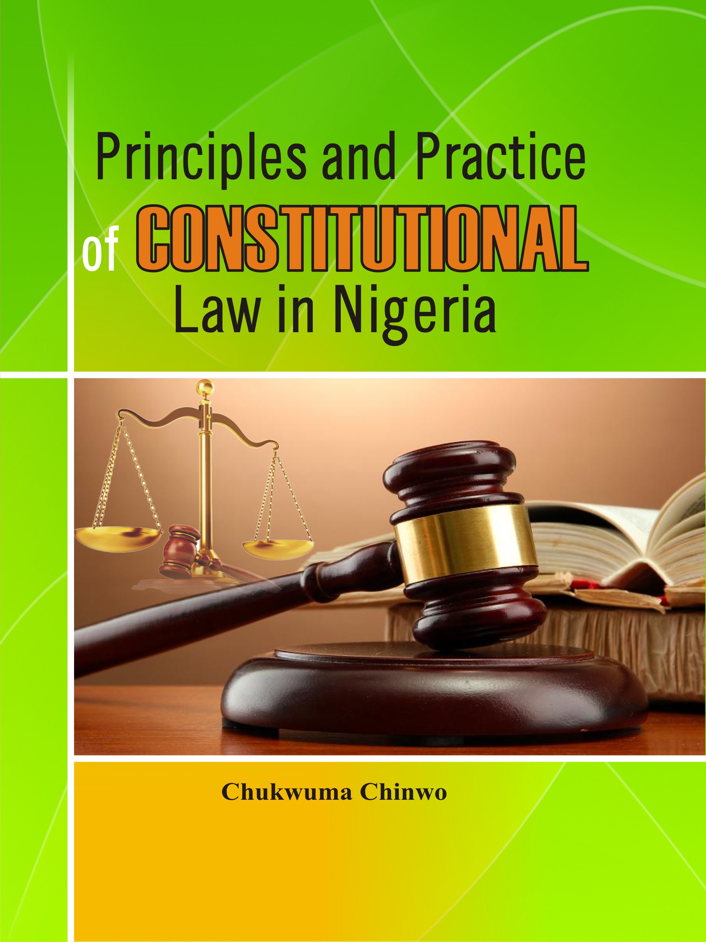 Cover of Principles and Practice of Constitutional Law in NIgeria by Chukwuma A. J. Chinwo
