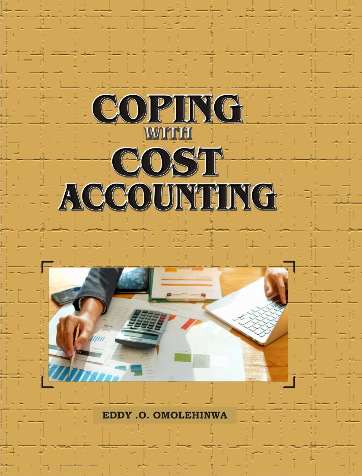 Cover of Coping with Cost Accounting by Eddy Omolehinwa