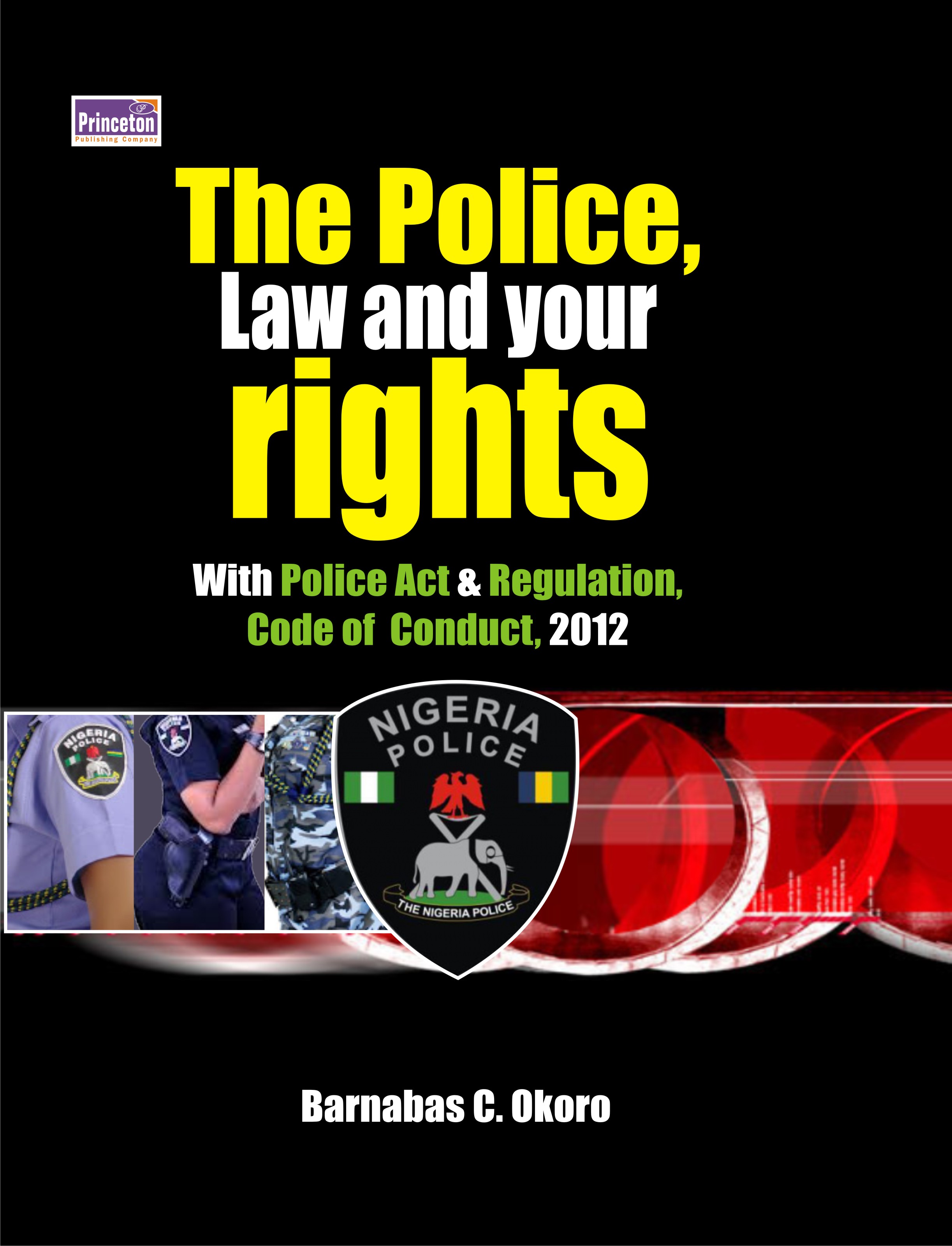 Cover of The Police, Law and your Rights by Barnabas C. Okoro
