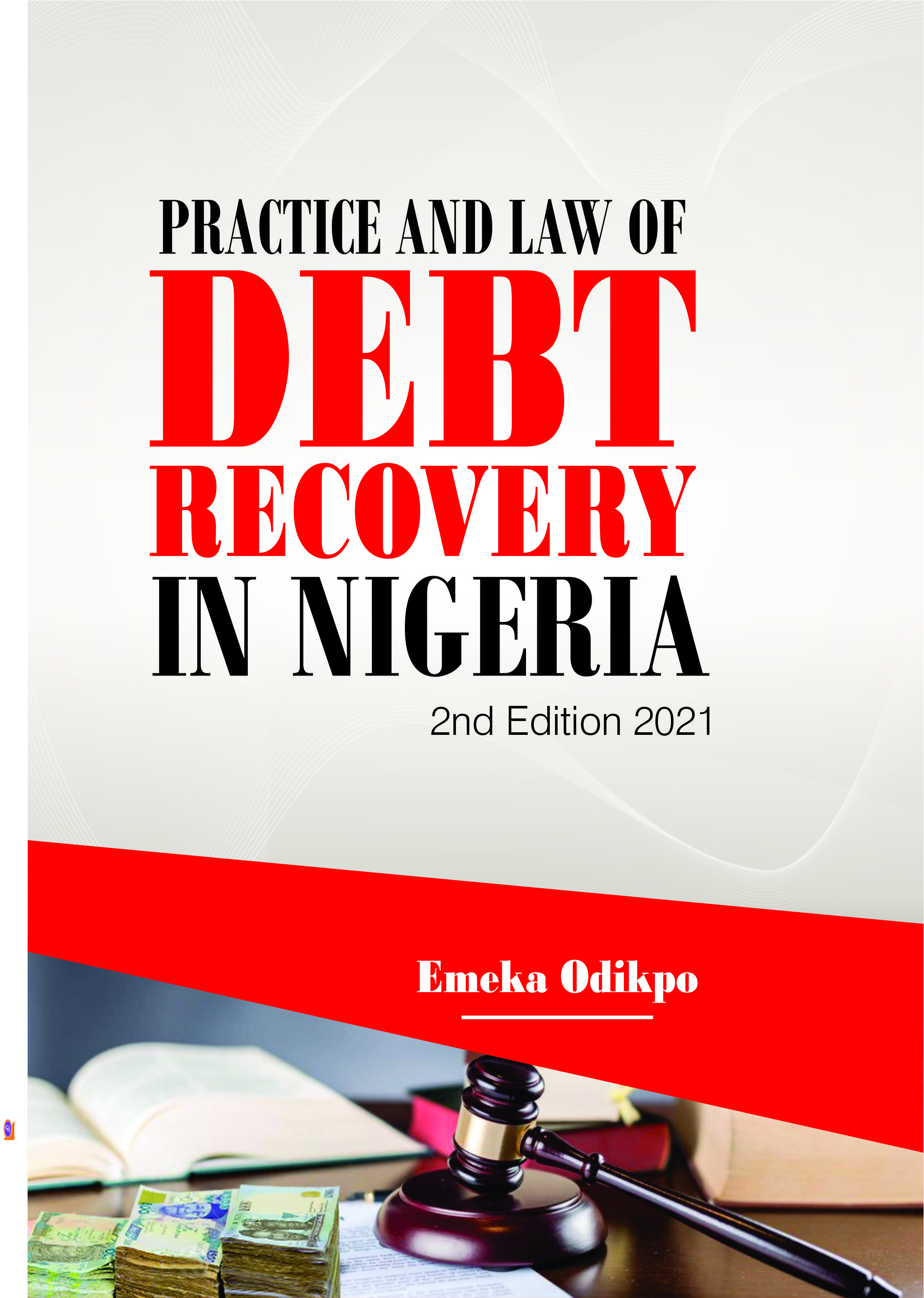 Cover of Practice and Law of Debt Recovery in Nigeria by Emeka Odikpo